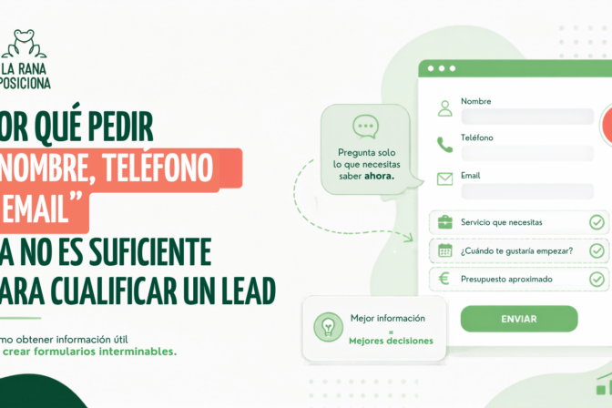 Por qué pedir “nombre, teléfono y email” ya no es suficiente para cualificar un lead
