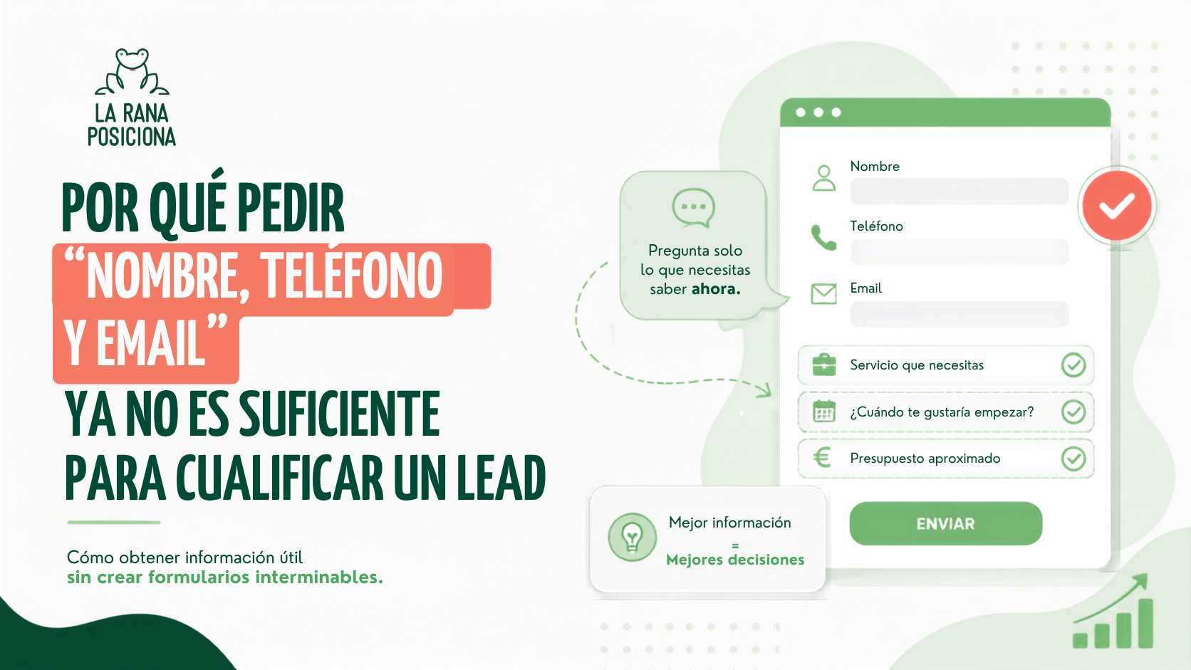 Por qué pedir “nombre, teléfono y email” ya no es suficiente para cualificar un lead